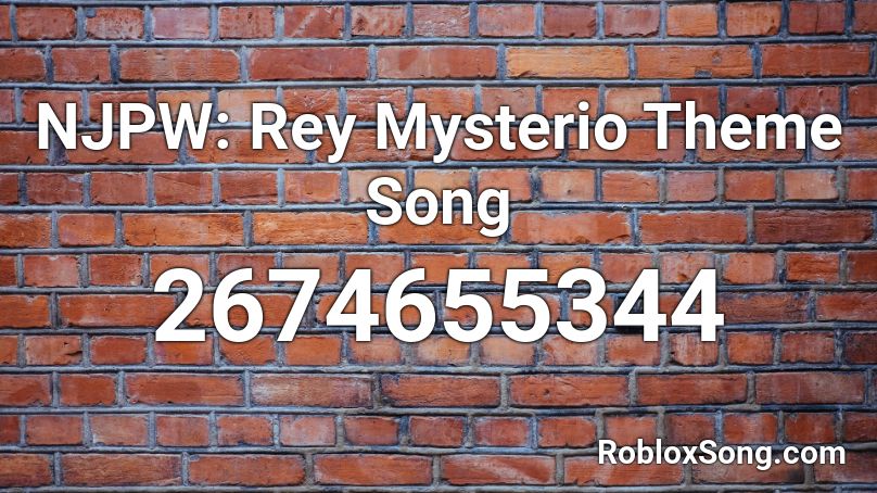 NJPW: Rey Mysterio Theme Song Roblox ID