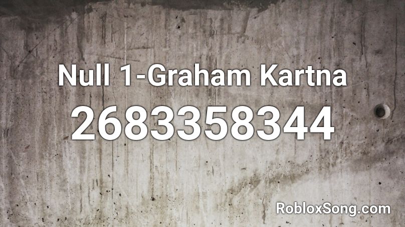 Null 1-Graham Kartna Roblox ID