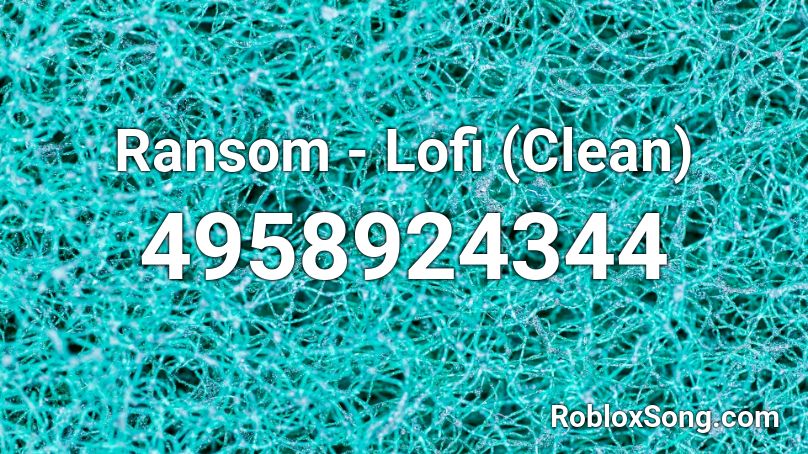 Ransom - Lofi (Clean) Roblox ID