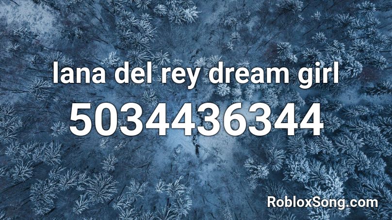 lana del rey dream girl Roblox ID