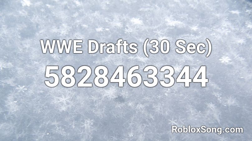 WWE Drafts (30 Sec) Roblox ID