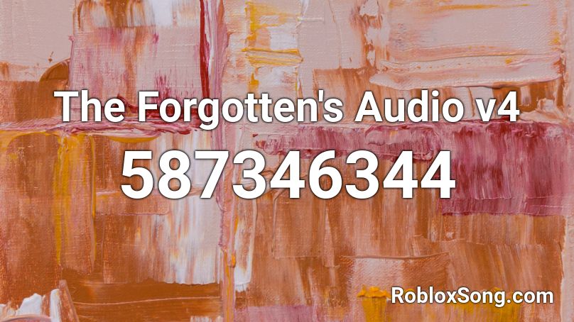 The Forgotten's Audio v4 Roblox ID
