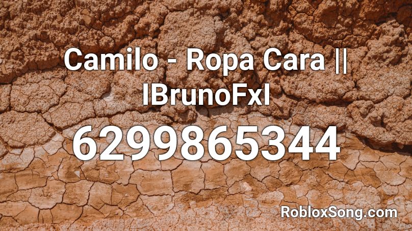 Camilo - Ropa Cara || IBrunoFxI Roblox ID