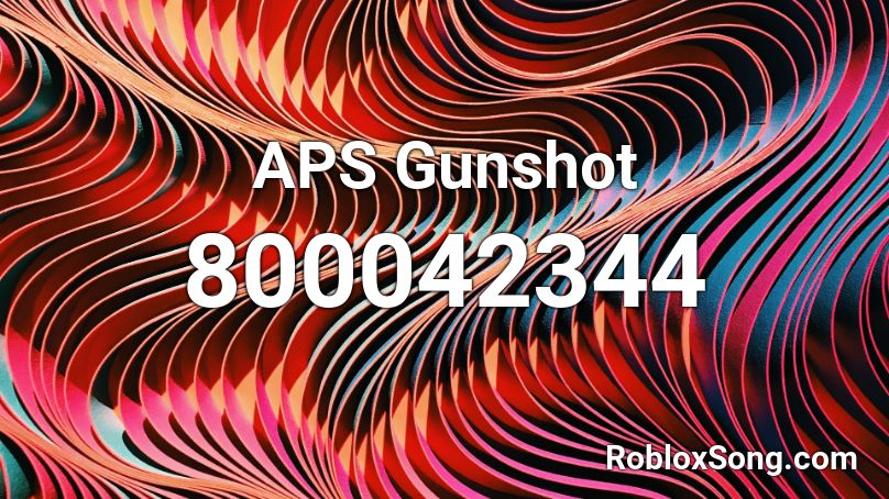 APS Gunshot Roblox ID