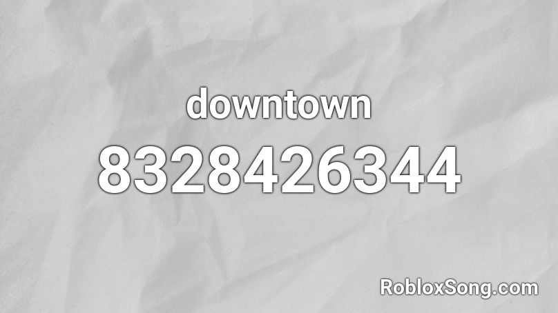 downtown Roblox ID