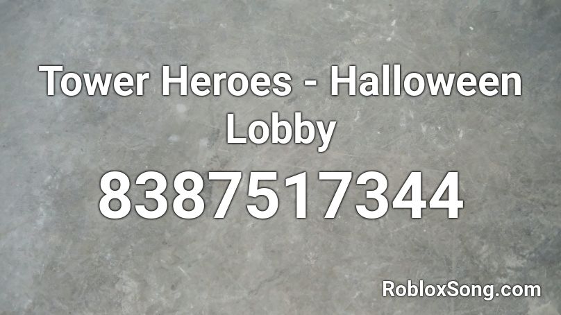 Tower Heroes - Halloween Lobby Roblox ID