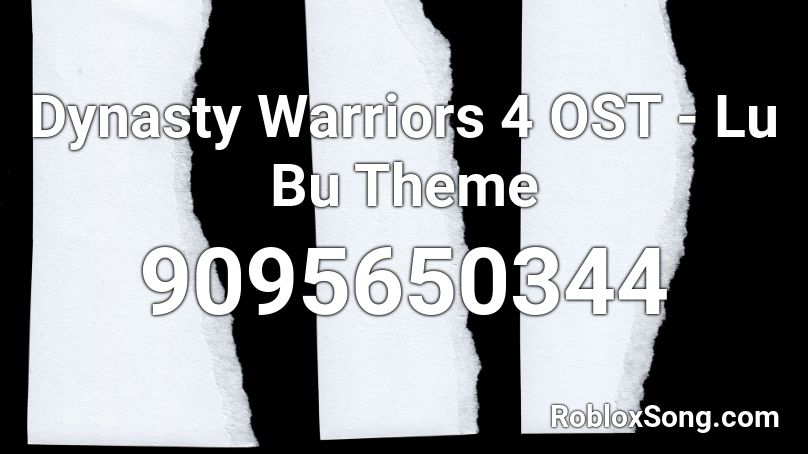 Dynasty Warriors 4 OST - Lu Bu Theme Roblox ID