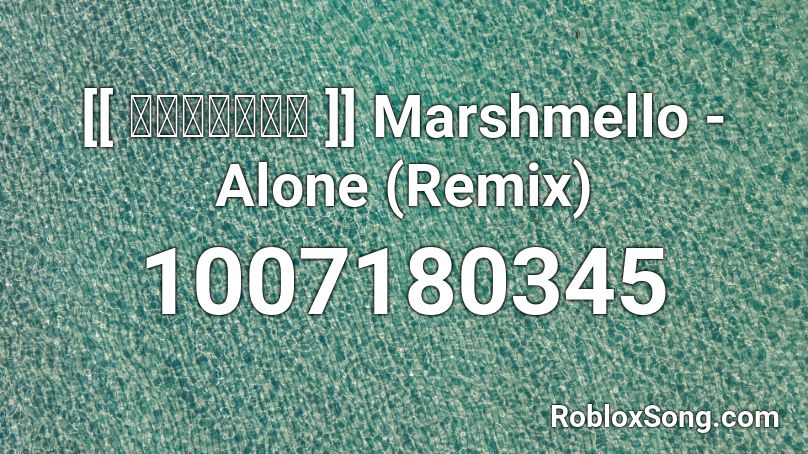 [[ ไทยแต่ง ]] Marshmello - Alone (Remix) Roblox ID