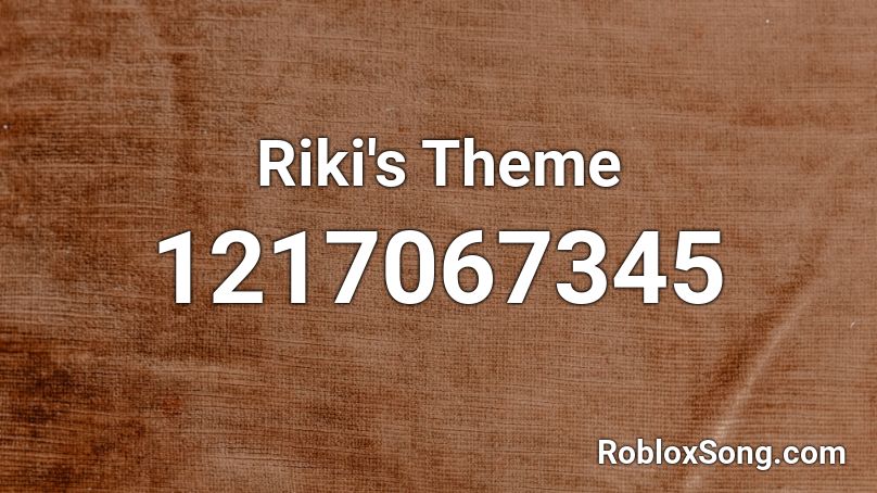 Riki's Theme Roblox ID