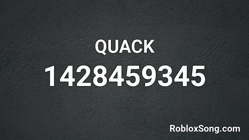 QUACK Roblox ID