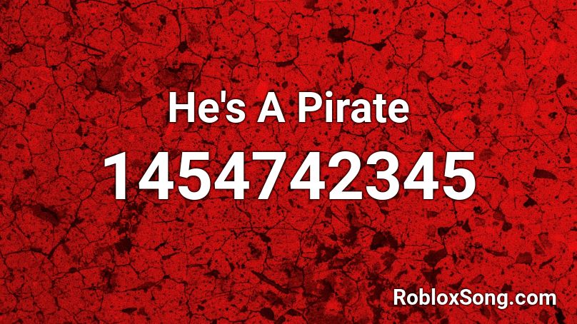 He's A Pirate Roblox ID
