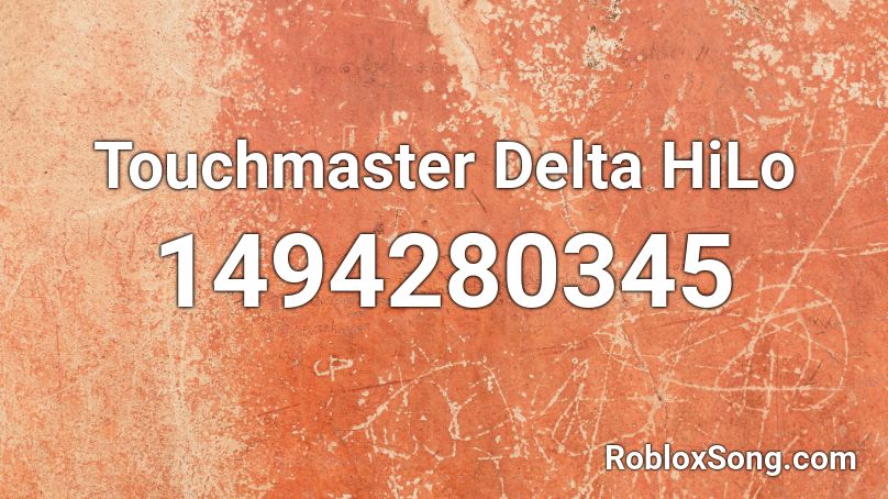 Touchmaster Delta HiLo Roblox ID