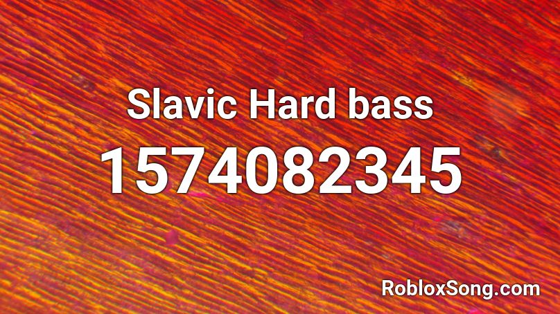 Slavic Hard bass Roblox ID