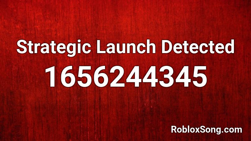 Strategic Launch Detected Roblox ID