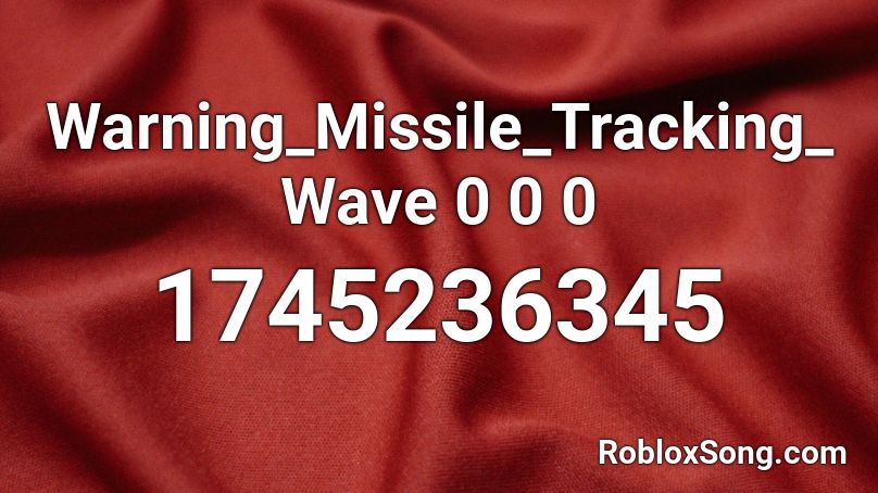 Warning_Missile_Tracking_Wave 0 0 0 Roblox ID