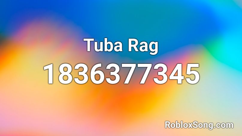 Tuba Rag Roblox ID