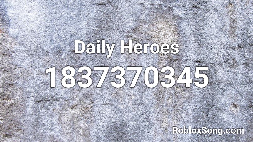 Daily Heroes Roblox ID