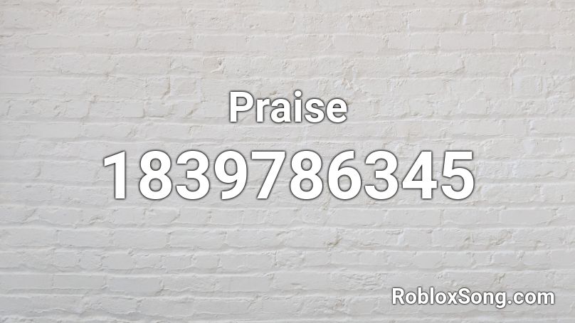 Praise Roblox ID