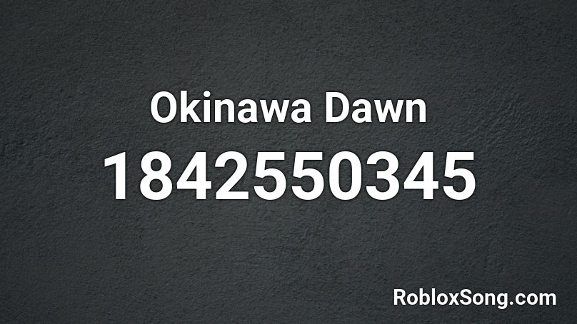 Okinawa Dawn Roblox ID
