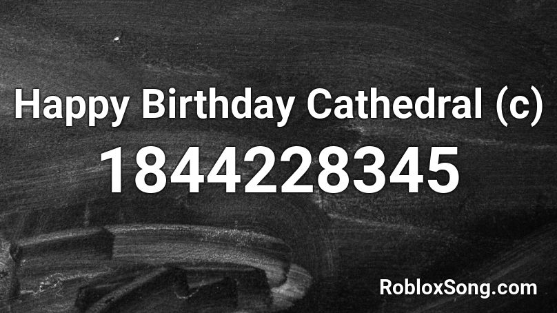 Happy Birthday Cathedral (c) Roblox ID