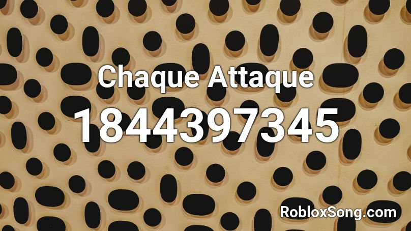 Chaque Attaque Roblox ID