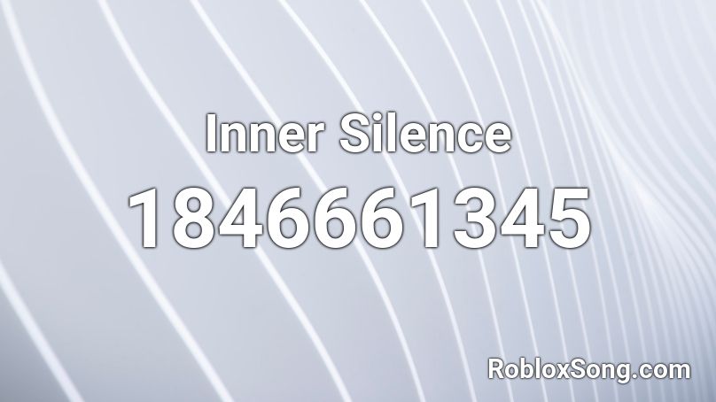 Inner Silence Roblox ID