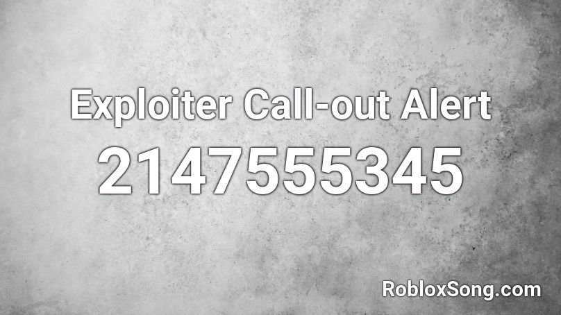 Exploiter Call Out Alert Roblox Id Roblox Music Codes - red alert roblox id