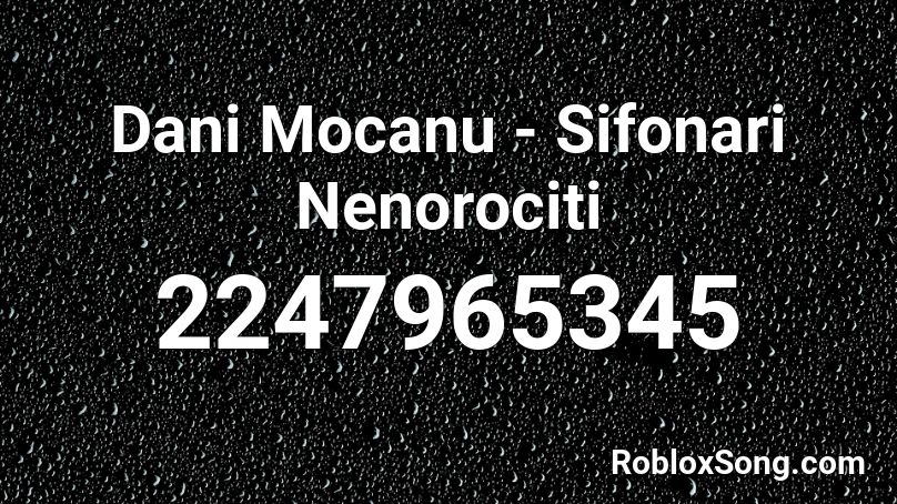 Dani Mocanu - Sifonari Nenorociti  Roblox ID