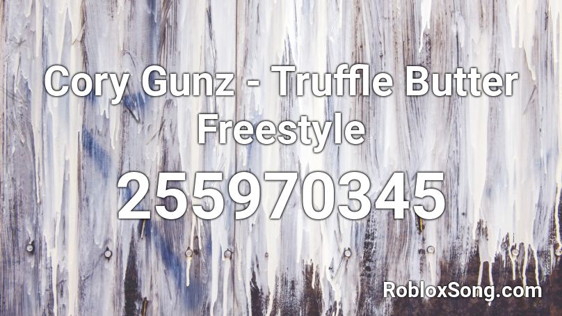 Cory Gunz Truffle Butter Freestyle Roblox Id Roblox Music Codes - butter roblox id