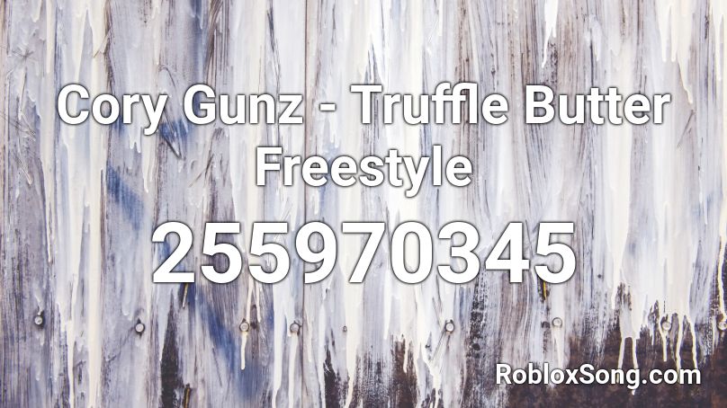 Cory Gunz - Truffle Butter Freestyle Roblox ID