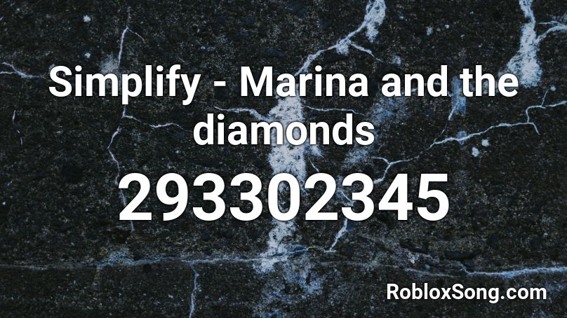 Simplify - Marina and the diamonds Roblox ID