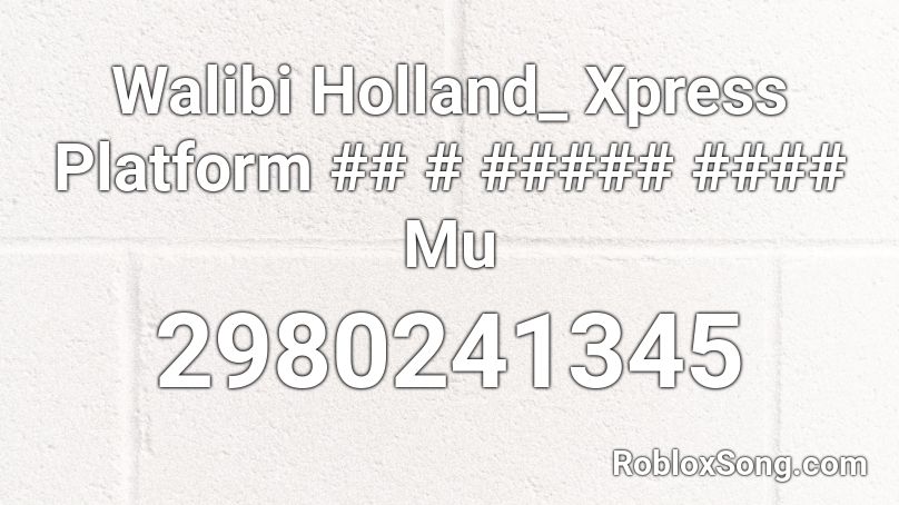 Walibi Holland_ Xpress Platform ## # ##### #### Mu Roblox ID