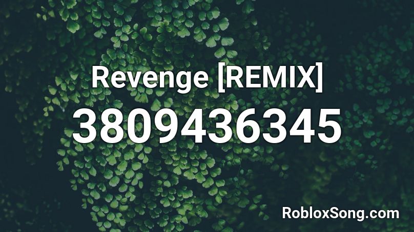 Revenge [REMIX] Roblox ID