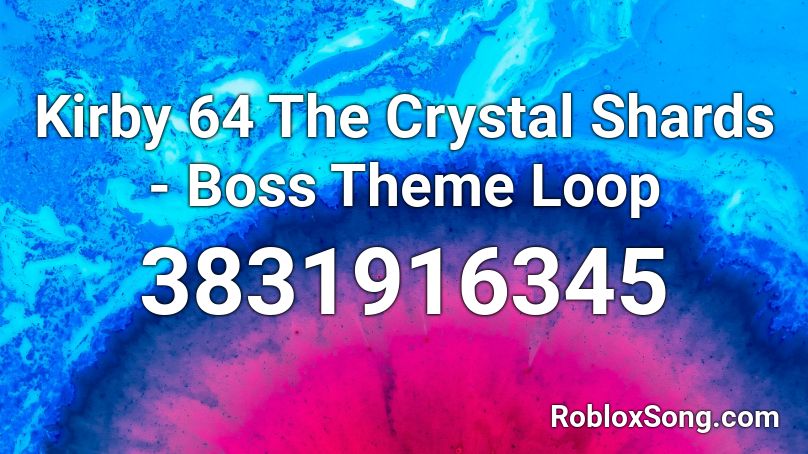 Kirby 64 The Crystal Shards - Boss Theme Loop Roblox ID