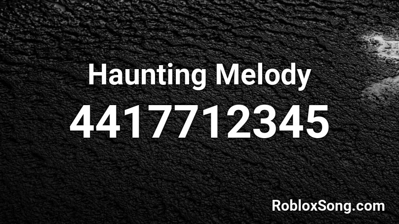 Haunting Melody Roblox ID