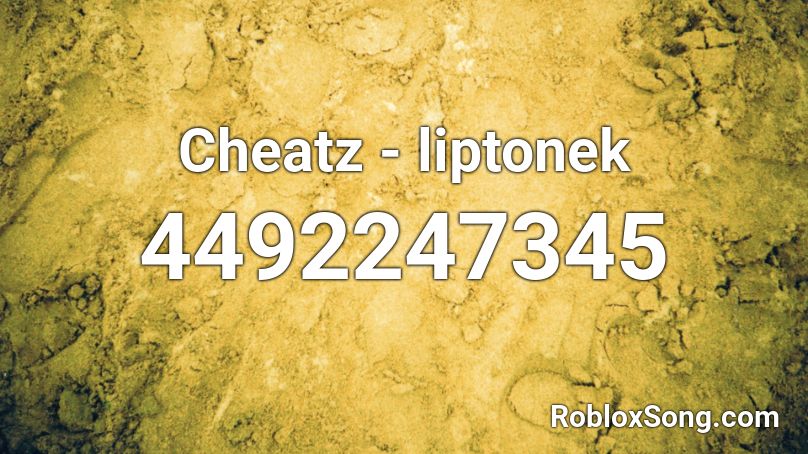 Cheatz - liptonek Roblox ID