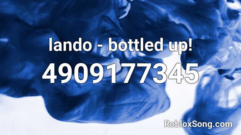 lando - bottled up! Roblox ID