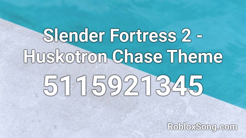 Slender Fortress 2 - Huskotron Chase Theme Roblox ID