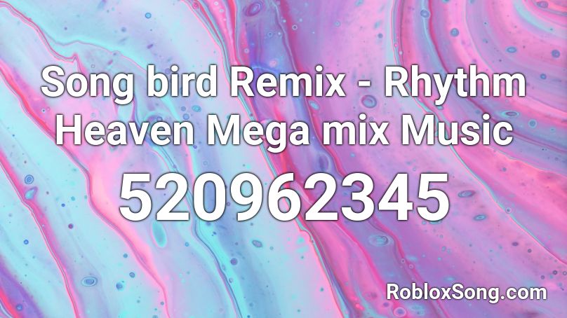 Song bird Remix - Rhythm Heaven Mega mix Music Roblox ID