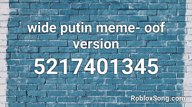 wide putin meme- oof version Roblox ID