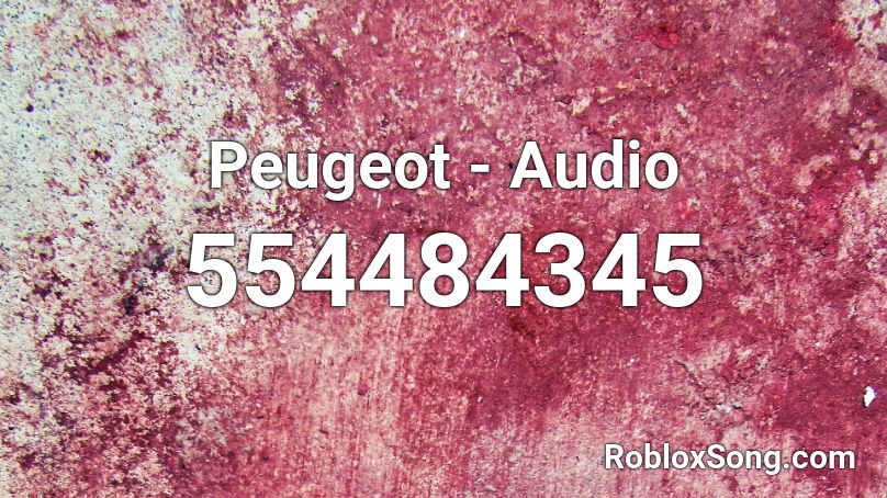 Peugeot - Audio Roblox ID