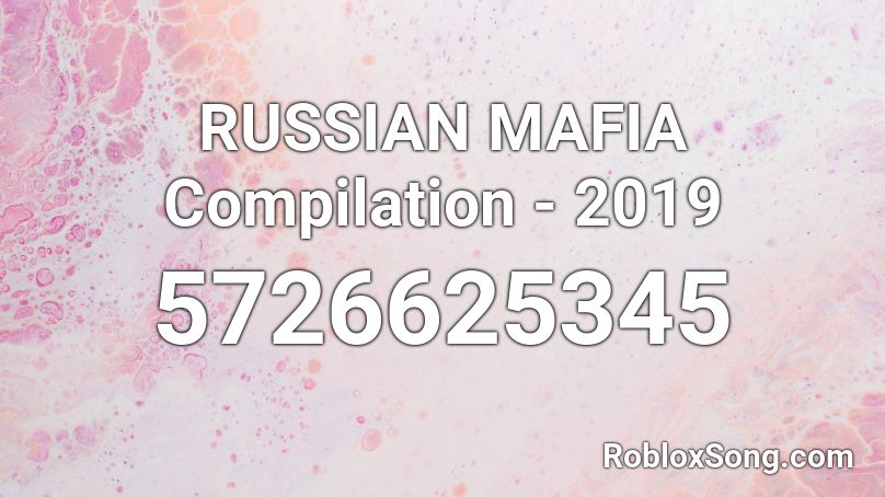 Russian Mafia Compilation 2019 Roblox Id Roblox Music Codes - roblox russian music