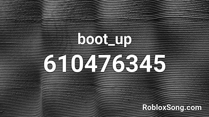 boot_up Roblox ID