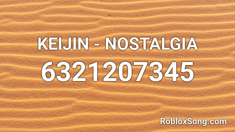 KEIJIN - NOSTALGIA Roblox ID