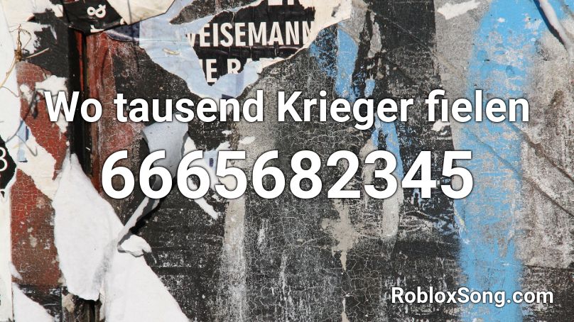 Wo tausend Krieger fielen Roblox ID