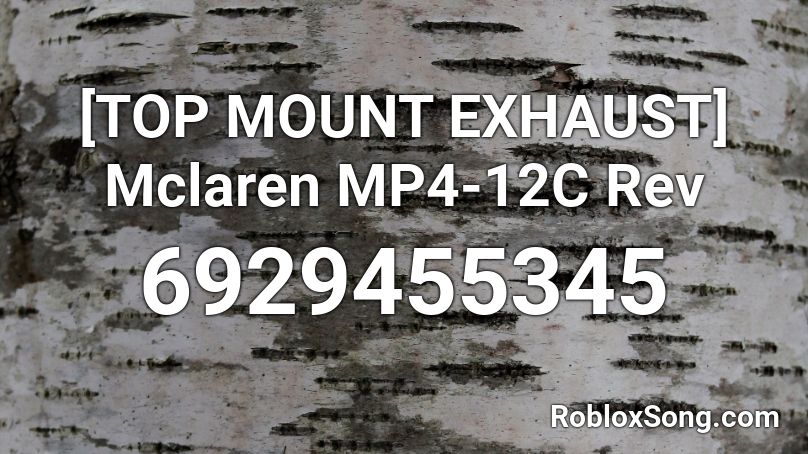[TOP MOUNT EXHAUST] Mclaren MP4-12C Rev Roblox ID