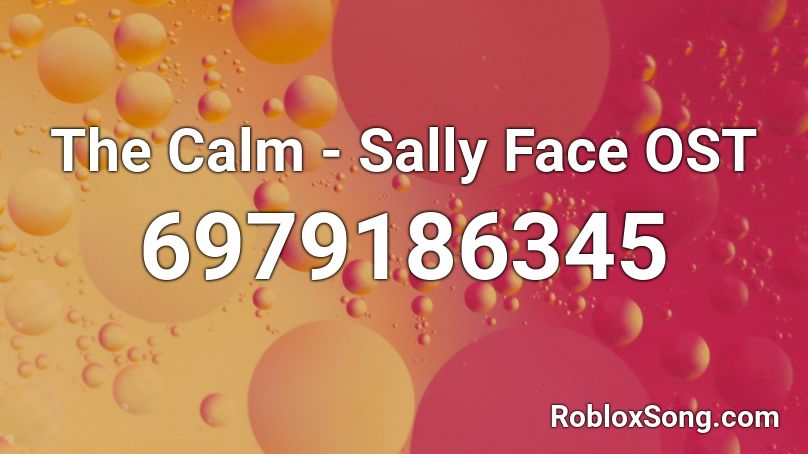 The Calm - Sally Face OST Roblox ID