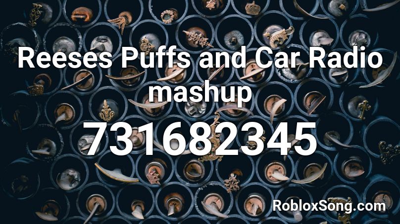 Reeses Puffs And Car Radio Mashup Roblox Id Roblox Music Codes - reese's puffs roblox id loud