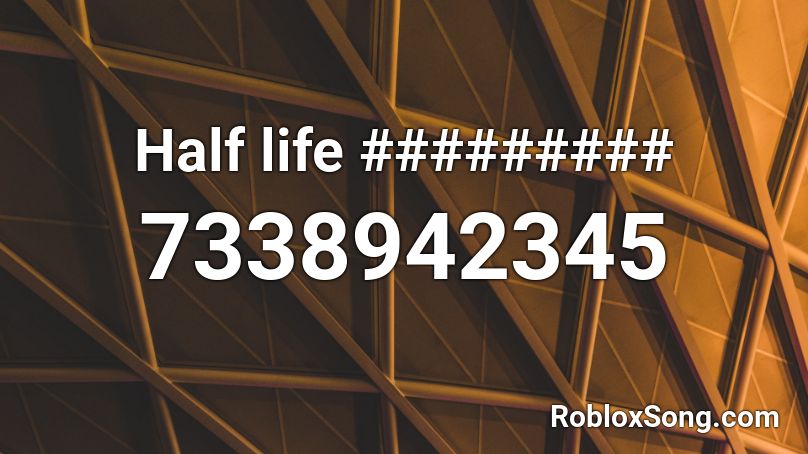 Half life ######### Roblox ID