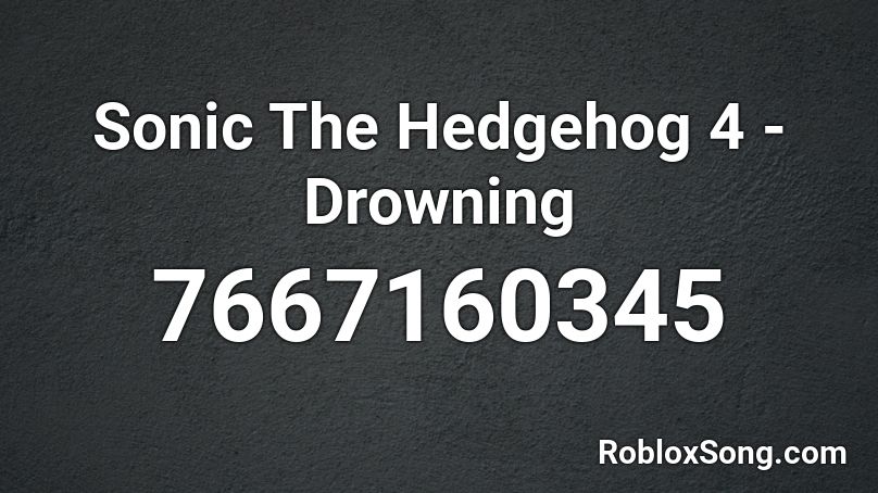 Sonic The Hedgehog 4 - Drowning Roblox ID